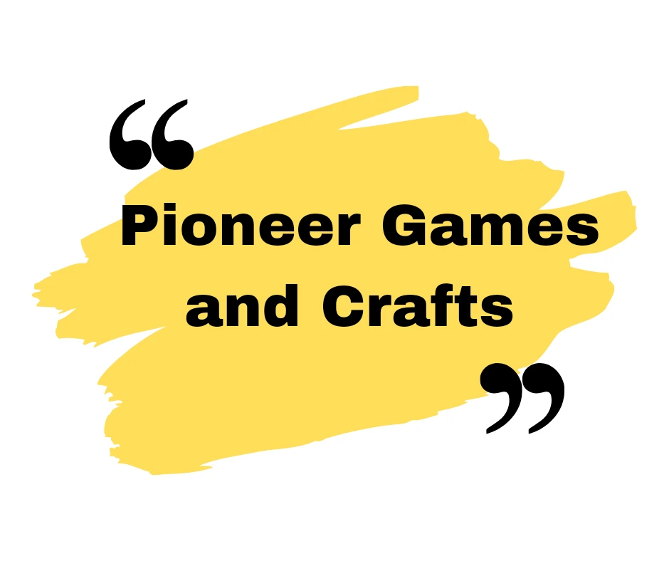 pioneer games and crafts